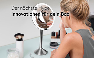 Der nächste Hype: Innovationen für dein Bad