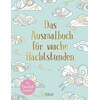 Das Ausmalbuch für wache Nachtstunden (German)