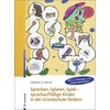 Sprechen, Spielen, Spaß - sprachauffällige Kinder in der Grundschule fördern (Deutsch)