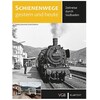 Railways yesterday and today (Burkhard Wollny)