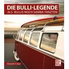 Die Bulli-Legende (Alexander F. Storz)