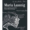 Maria Lassnig. Werke Tagebücher & Schriften / Opere, diari e scritti (Tedesco)