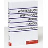 Wörterbuch für Wirtschaft, Recht , Handel Bd. 2. Französisch - Deutsch