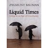 Liquid Times (Zygmunt Bauman, Anglais)