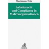 Arbeitsrecht und Compliance in Matrixorgansationen (Deutsch)