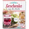 Schöne Geschenke aus der Küche (Deutsch)