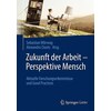 Zukunft der Arbeit - Perspektive Mensch (German)