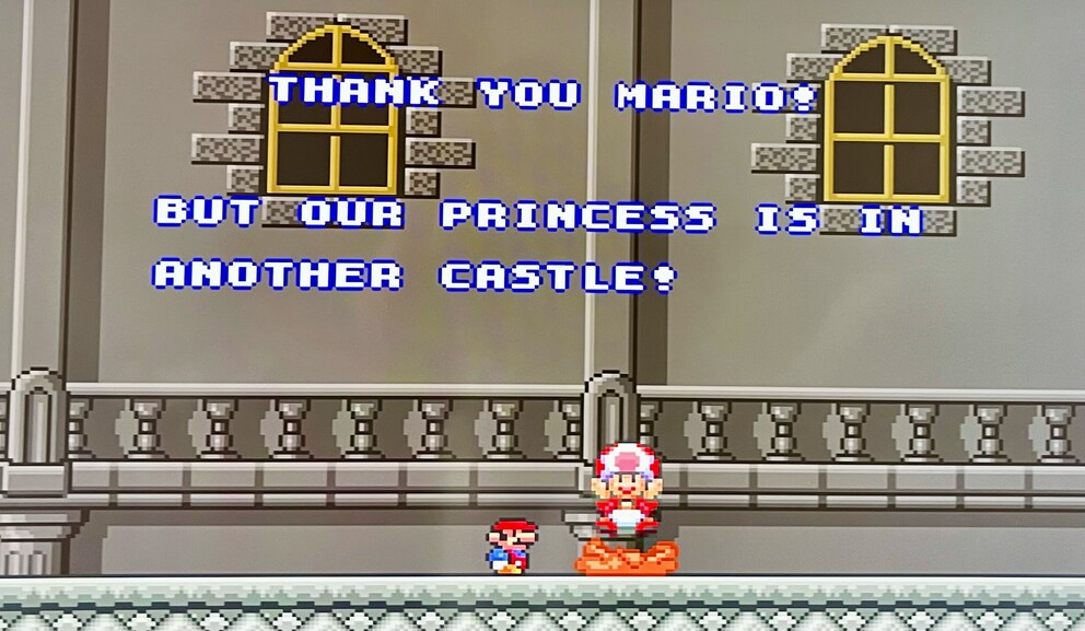 But our princess is in another castle! Thanks for nothing, Toad.