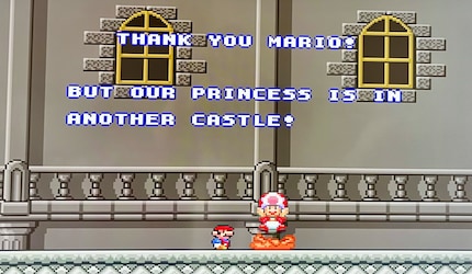 But our princess is in another castle! Thanks for nothing, Toad.