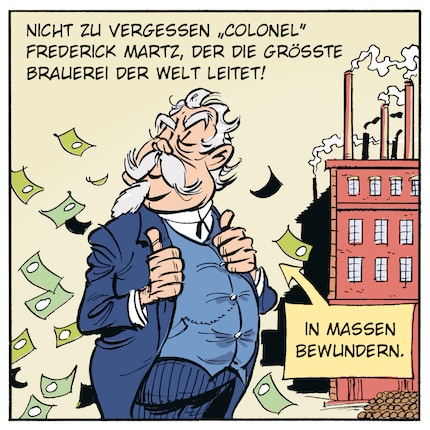 Le capitaliste Frederick Martz est l'adversaire entrepreneurial de la grève. Il dirige la plus grande brasserie de bière du monde.