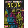 Creative scratch art: neon: set of 10 scratch pictures, instruction book and wooden pencil (Anton Poitier, German)