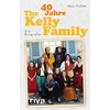 40 Jahre The Kelly Family (Deutsch)