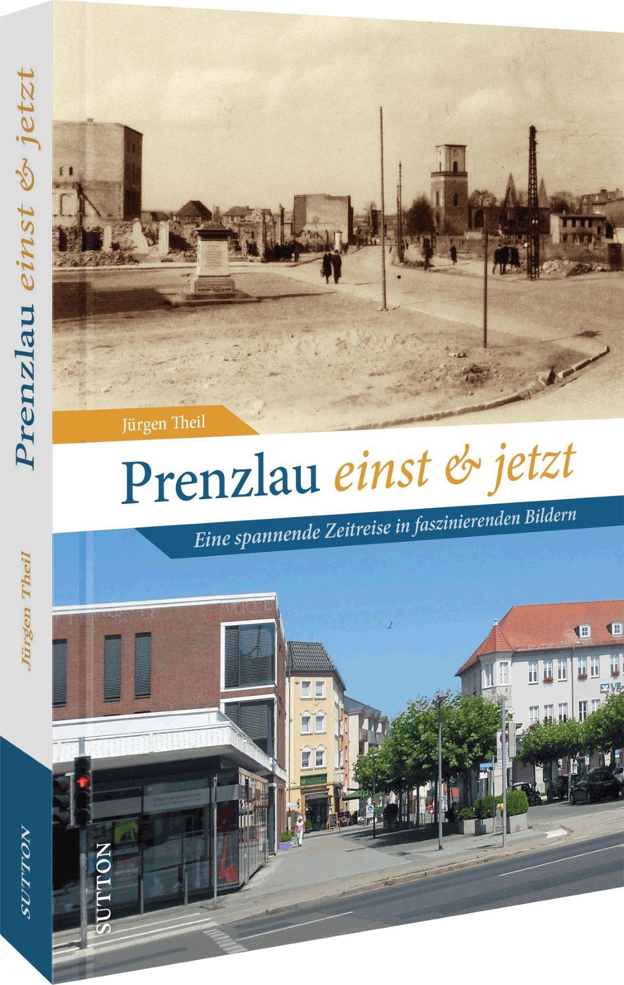 Prenzlau einst und jetzt (Jürgen Theil Deutsch) kaufen