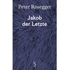 Jakob der Letzte (Pietro Rosegger, Tedesco)