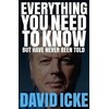 Everything You Need to Know but Have Never Been Told (David Icke, Englisch)