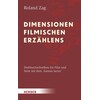Dimensionen filmischen Erzählens (Roland Zag, Deutsch)