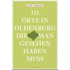 111 places in Oldenburg that you must have seen (Jacek Auerbach, German)