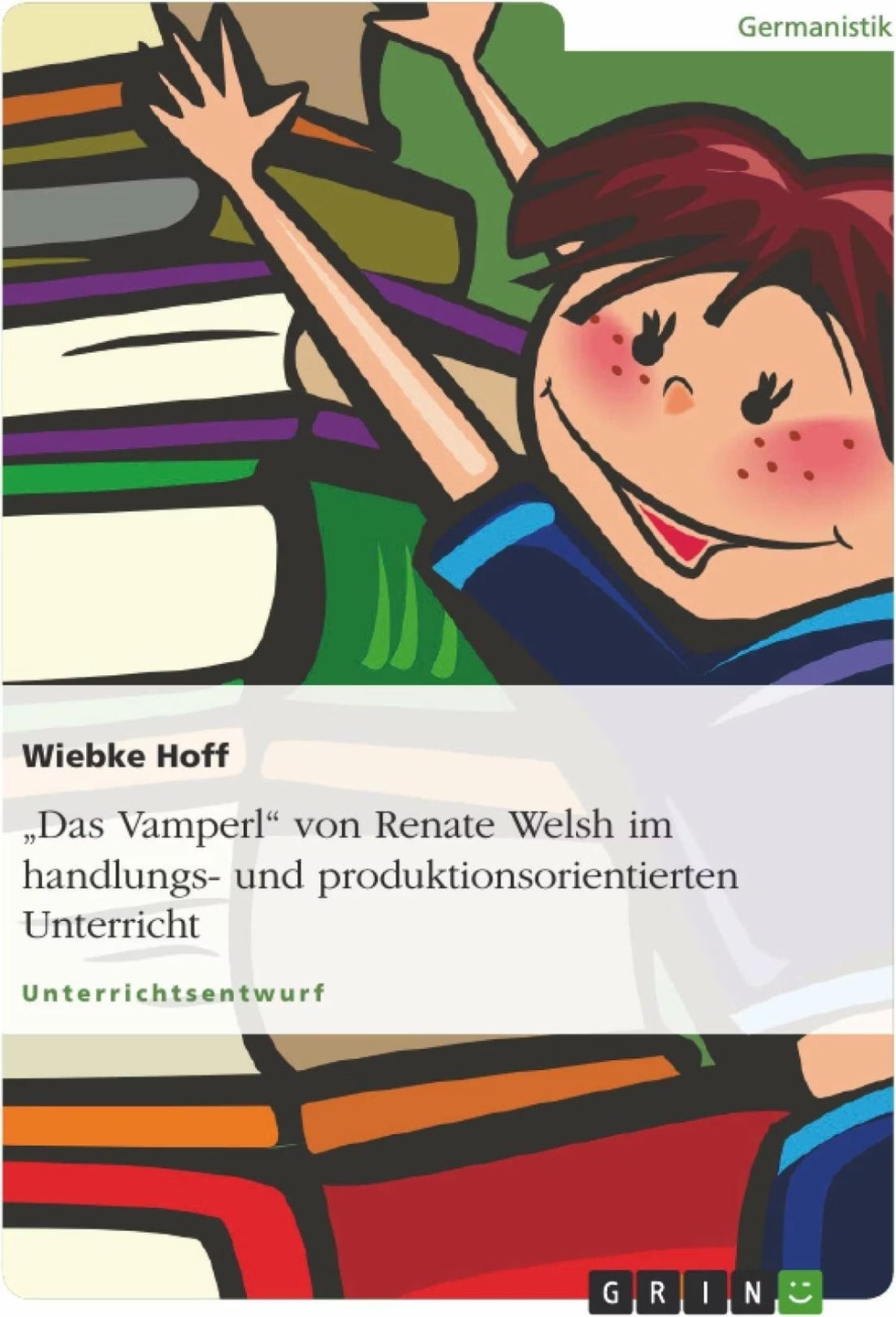 Handlungs Und Produktionsorientierter Unterricht Das Vamperl von Renate Welsh im handlungs- und produktionsorientierten