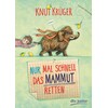 Just quickly save the mammoth (Knut Kruger, German)