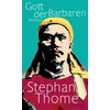 Gott der Barbaren (Stephan Thome, Deutsch)