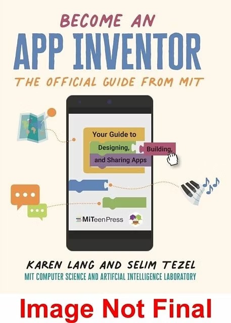 Become an App Inventor: The Official Guide from MIT App Inventor ...
