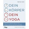 Il tuo corpo il tuo yoga (Bernie Clark, Tedesco)