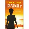 Farewell, My Orange (Iwaki Kei, Englisch)