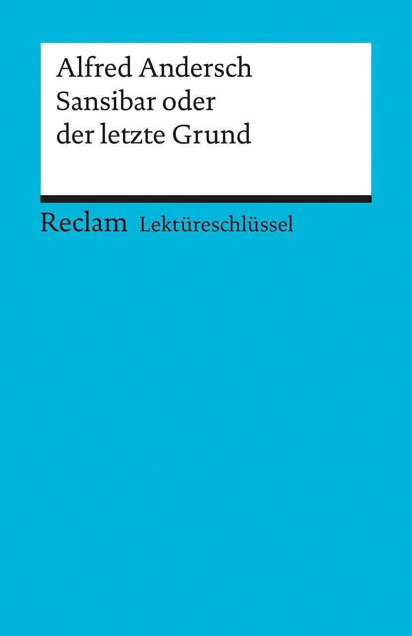 Sansibar Oder Der Letzte Grund Alfred Andersch Alfred Andersch: Sansibar oder der letzte Grund (Deutsch, Stefan
