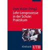 Lehr-Lernprozesse in der Schule: Praktikum (Uwe Maier, German)