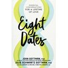 Eight Dates : The Essential Conversations That Lead to a Lifetime of (Doug Abrams, Julie Schwartz Gottman, John Gottman, Englisch)